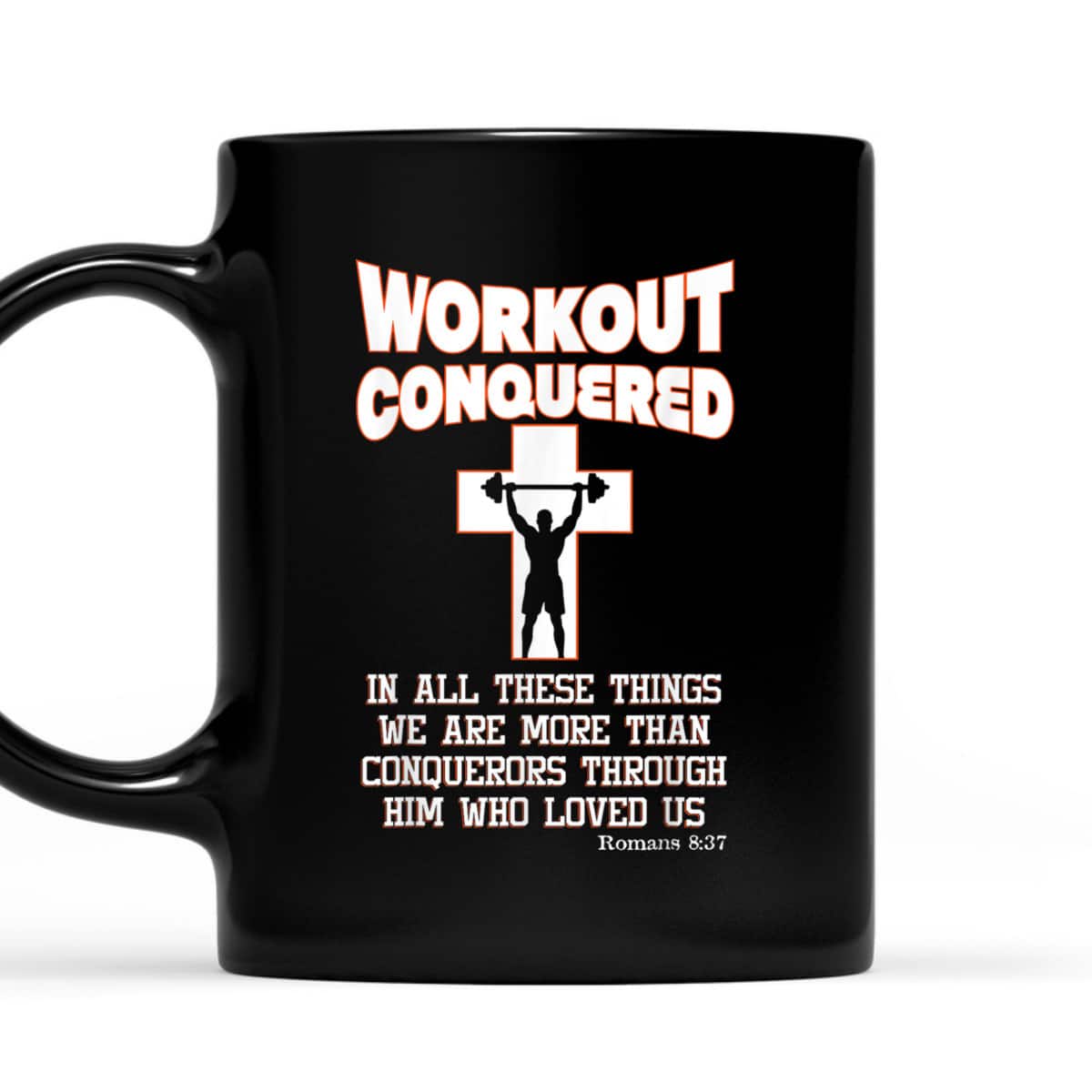 Scripture Christian Fitness Workout Conquered T-Shirt Scripture Christian Fitness Workout Conquered T-Shirt