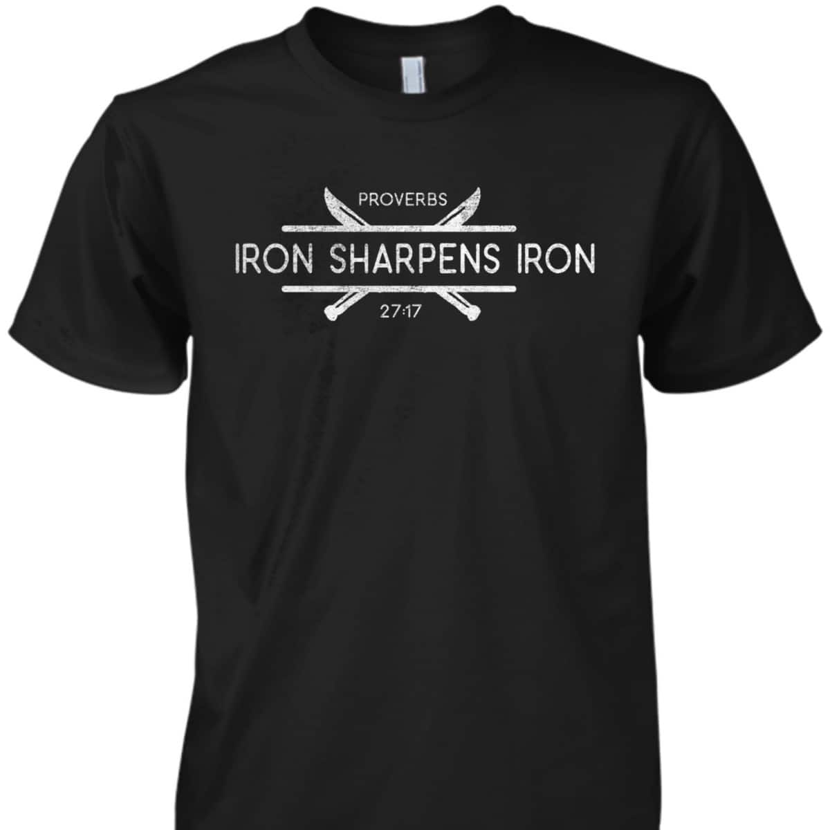Christian Iron Sharpens Iron Bible Verse T-Shirt
