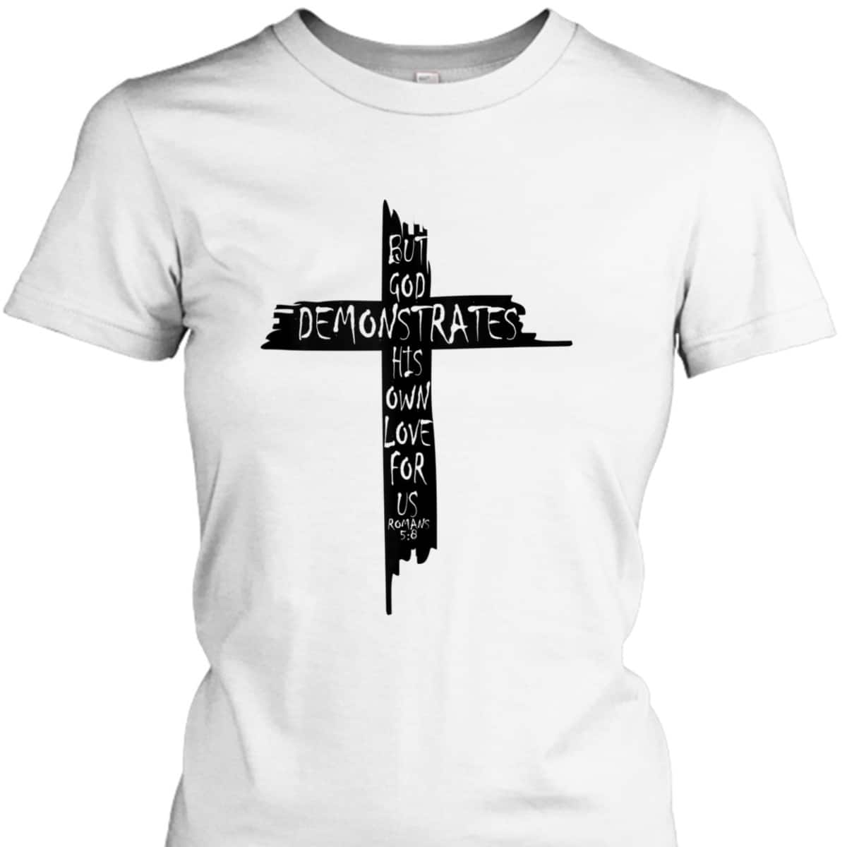 Christian Cross Romans 5 8 God Shows His Love For Us Bible Verse T-Shirt Christian Cross Romans 5 8 God Shows His Love For Us Bible Verse T-Shirt