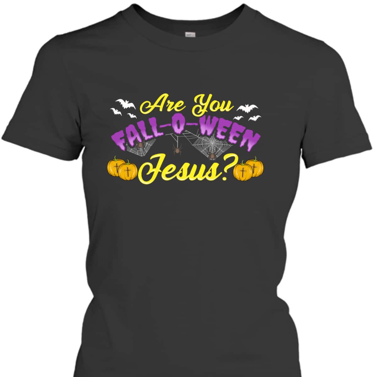Are You Fall O Ween Jesus Following Christian Halloween T-Shirt Are You Fall O Ween Jesus Following Christian Halloween T-Shirt