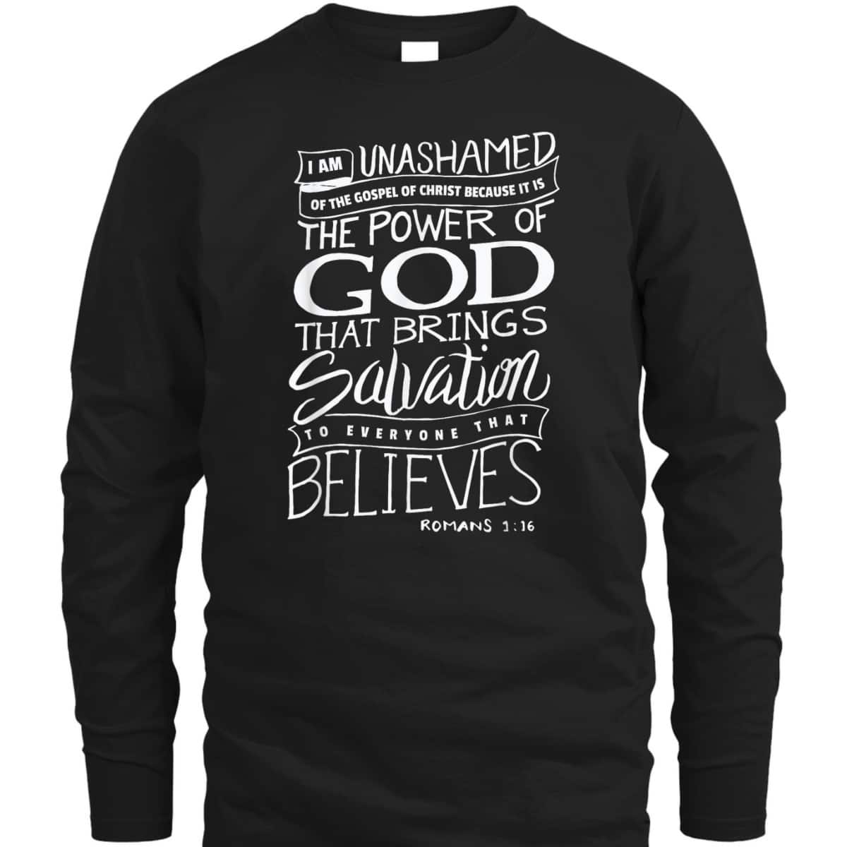 I Am Unashamed Of The Gospel Bible Verse Christian Faith T-Shirt I Am Unashamed Of The Gospel Bible Verse Christian Faith T-Shirt