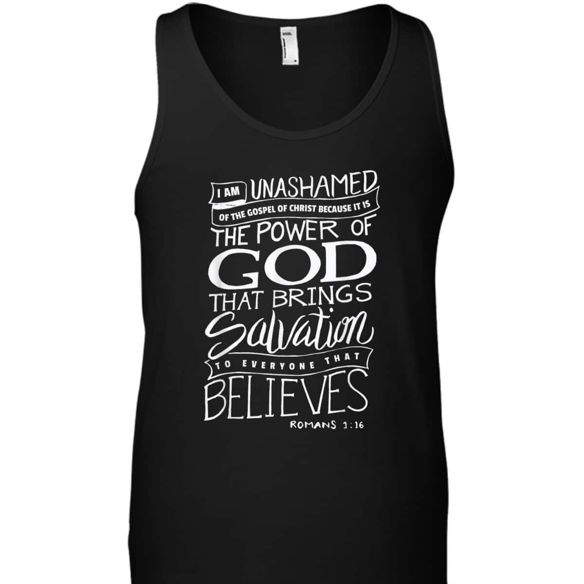 I Am Unashamed Of The Gospel Bible Verse Christian Faith T-Shirt I Am Unashamed Of The Gospel Bible Verse Christian Faith T-Shirt