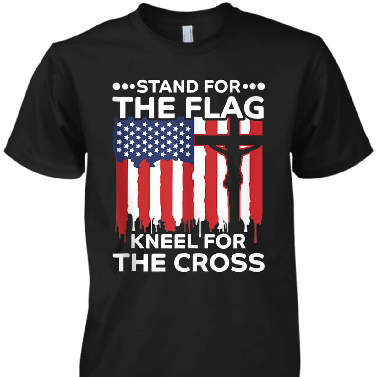 Stand For The Flag Kneel For The Cross American Flag Cross US Flag Veterans T-Shirt Stand For The Flag Kneel For The Cross American Flag Cross US Flag Veterans T-Shirt