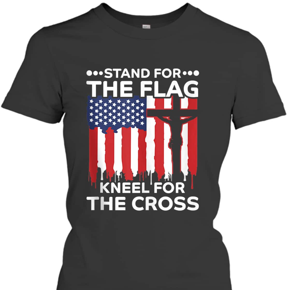Stand For The Flag Kneel For The Cross American Flag Cross US Flag Veterans T-Shirt Stand For The Flag Kneel For The Cross American Flag Cross US Flag Veterans T-Shirt
