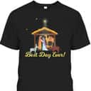 Best Day Ever Christmas Advent Nativity Scene North Star T-Shirt