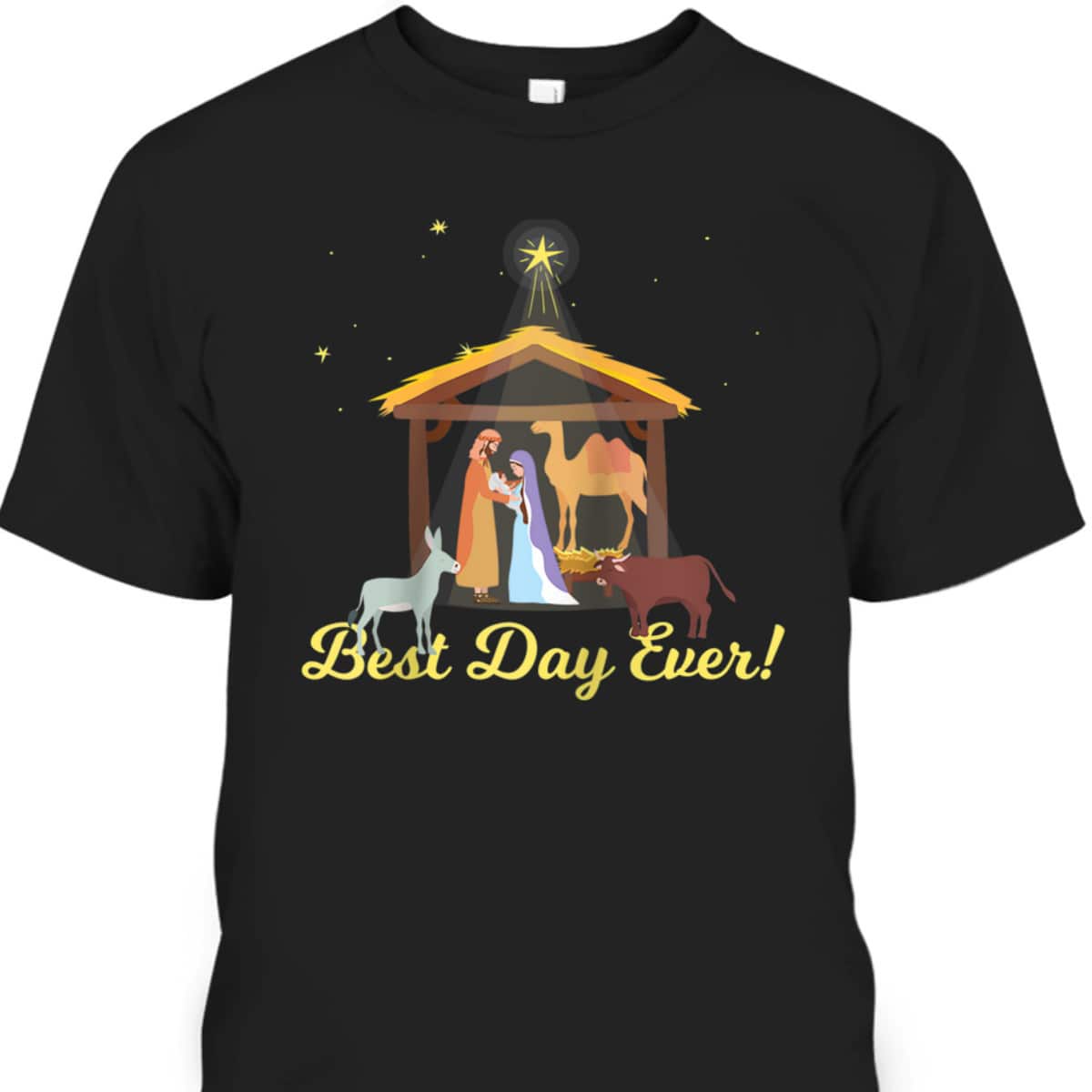Best Day Ever Christmas Advent Nativity Scene North Star T-Shirt Best Day Ever Christmas Advent Nativity Scene North Star T-Shirt