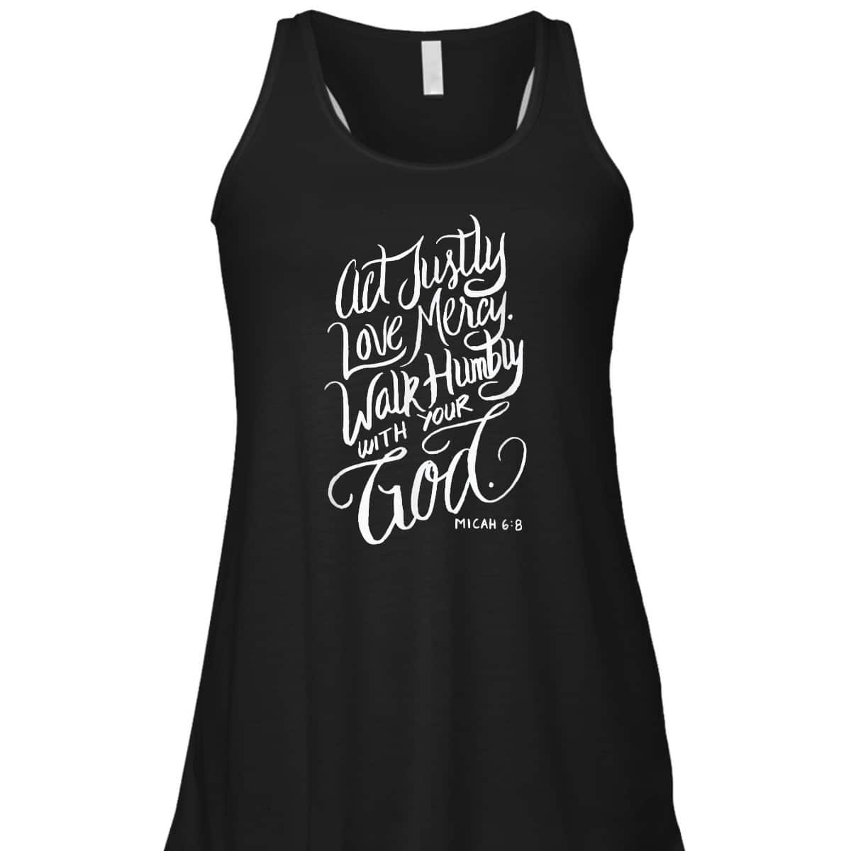 Act Justly Love Mercy Walk Humbly With Your God Christian T-Shirt