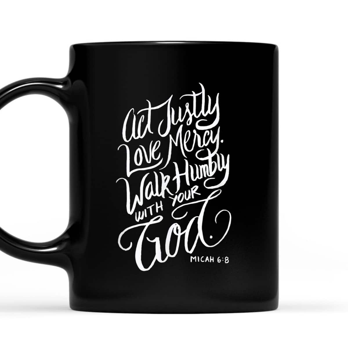 Act Justly Love Mercy Walk Humbly With Your God Christian T-Shirt