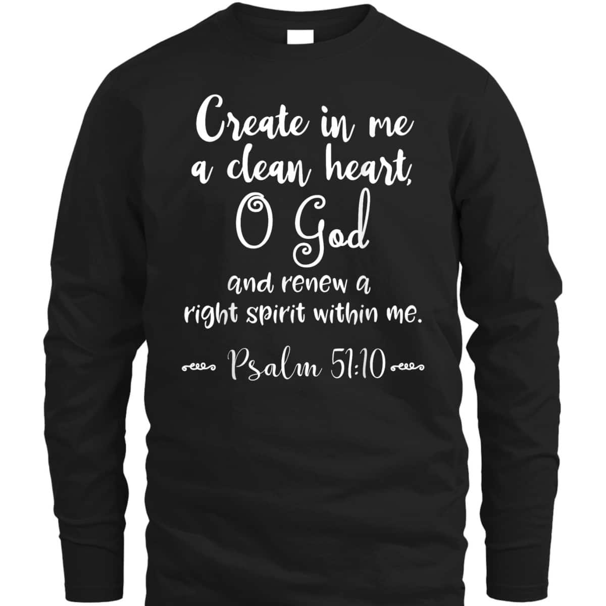 Psalm 51:10 Create In Me A Clean Heart Christian Bible Verse T-Shirt