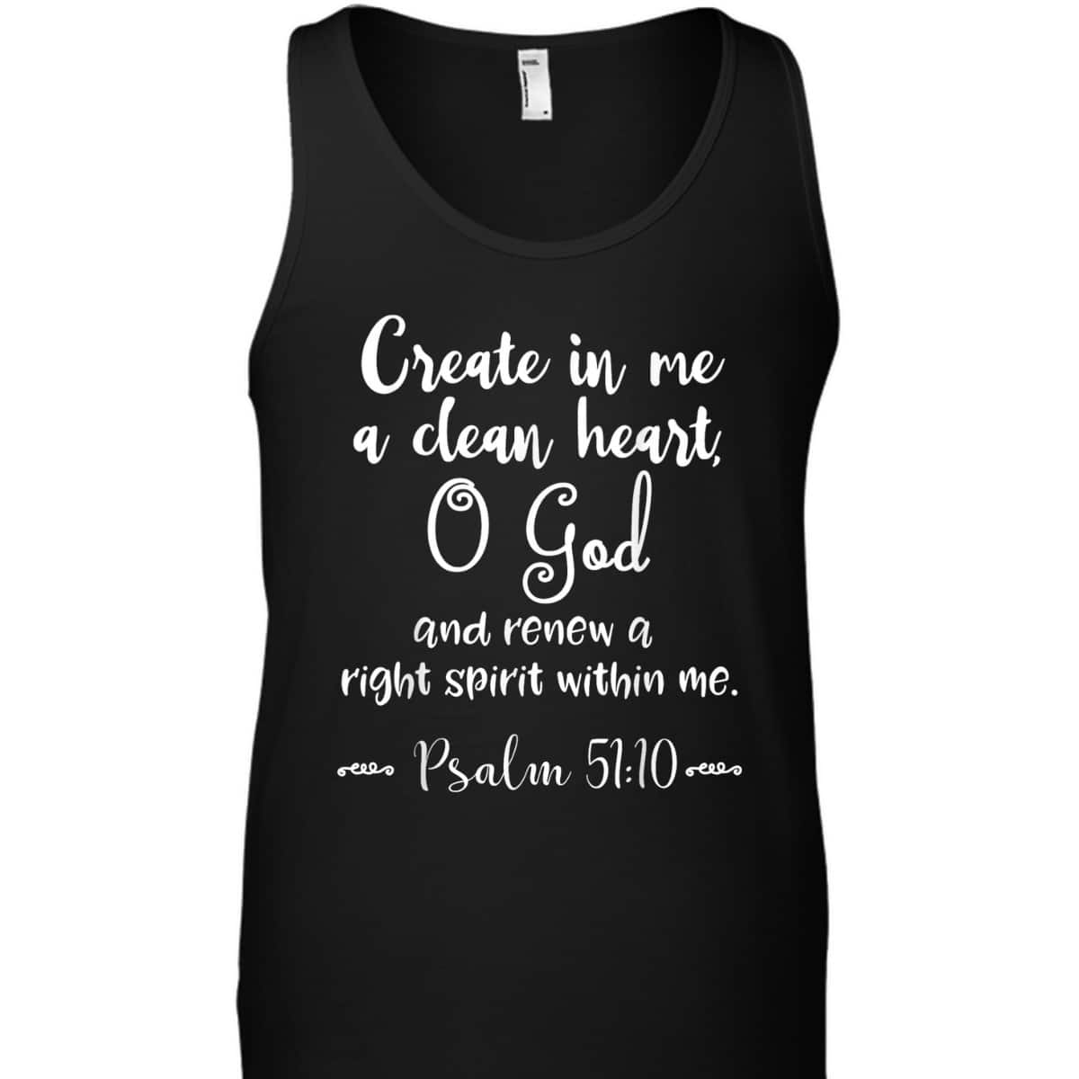 Psalm 51:10 Create In Me A Clean Heart Christian Bible Verse T-Shirt