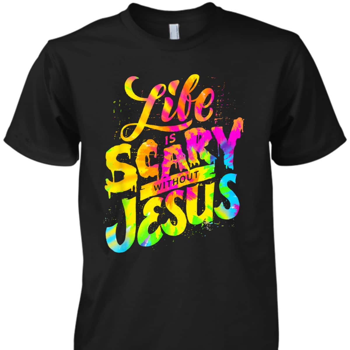 Life Is Scary Without Jesus Colorful Christian Faith T-Shirt Halloween Gift Life Is Scary Without Jesus Colorful Christian Faith T-Shirt Halloween Gift