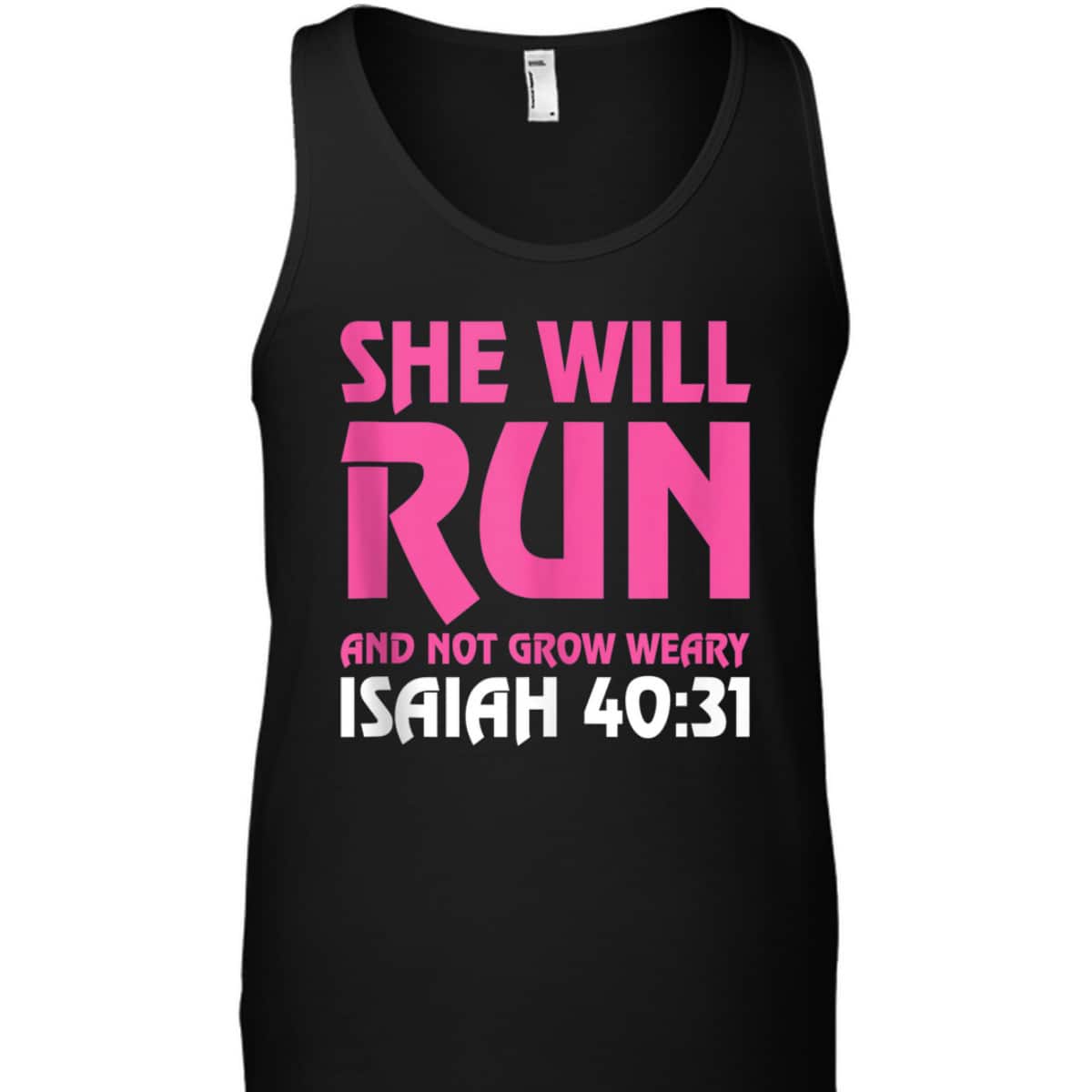 She Will Run And Not Grow Weary Isaiah 4031 Running T-Shirt