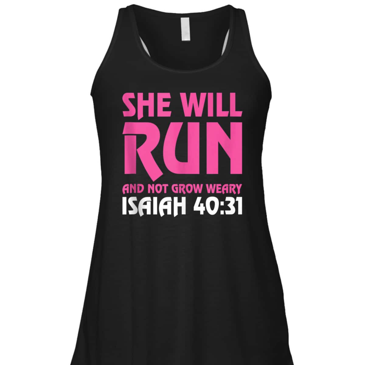 She Will Run And Not Grow Weary Isaiah 4031 Running T-Shirt