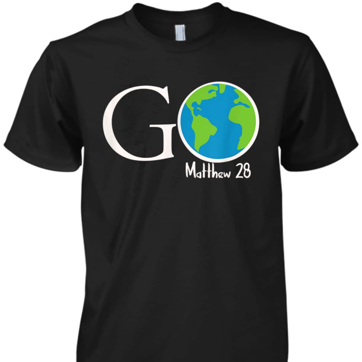 Great Commission Go Matthew 28 Christian T-Shirt