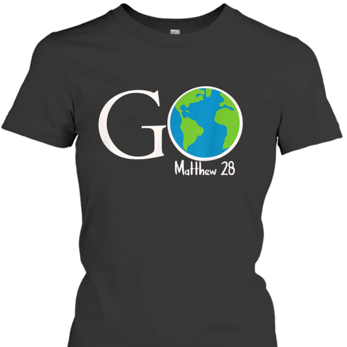 Great Commission Go Matthew 28 Christian T-Shirt