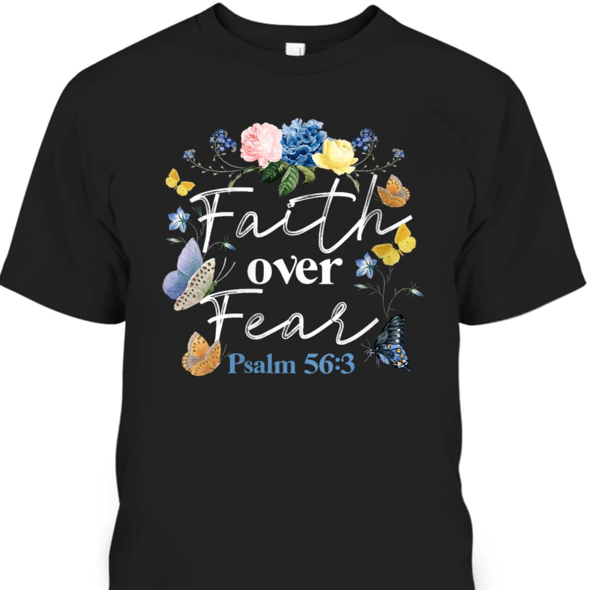 Christian Bible Verse Faith Over Fear Flower Butterfly T-Shirt