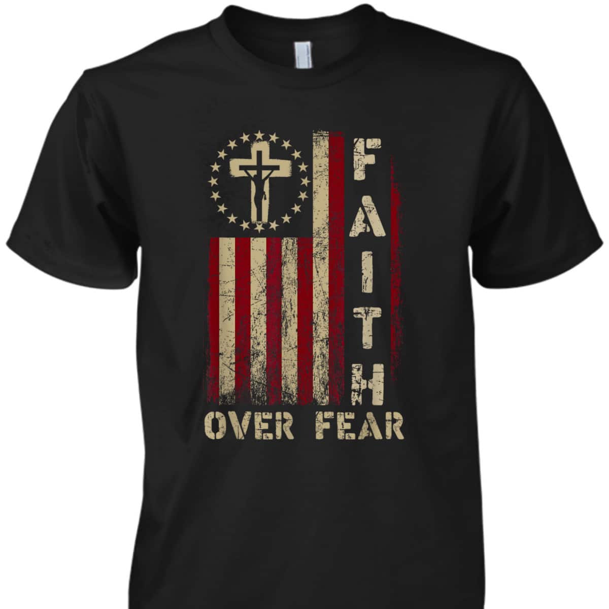 Faith Over Fears Cool Christian Cross USA Flag T-Shirt Faith Over Fears Cool Christian Cross USA Flag T-Shirt