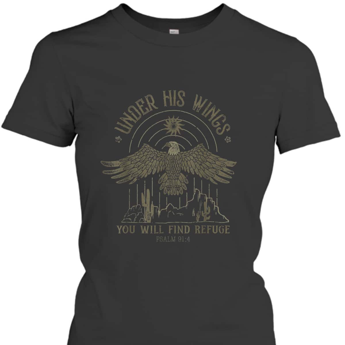 Under His Wings You Will Find Refuge Bible Verse T-Shirt Under His Wings You Will Find Refuge Bible Verse T-Shirt