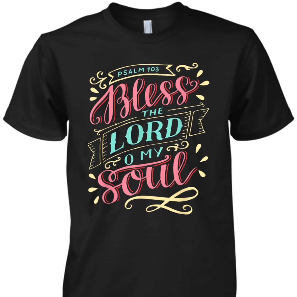Christian T-Shirt Bless The Lord Oh My Soul