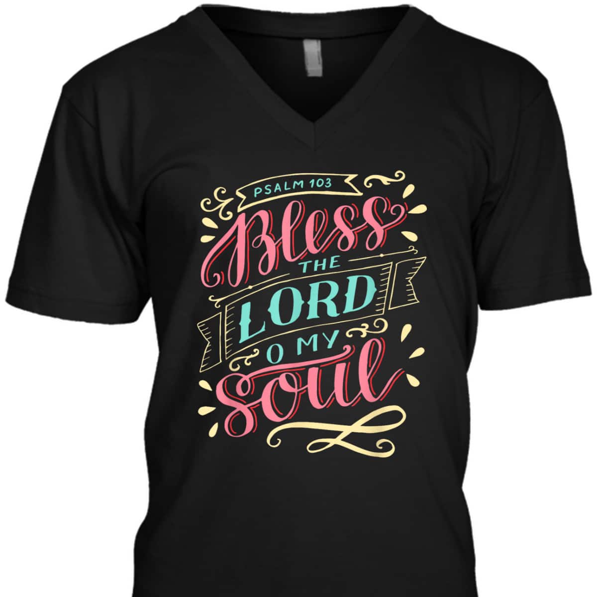 Christian T-Shirt Bless The Lord Oh My Soul Christian T-Shirt Bless The Lord Oh My Soul
