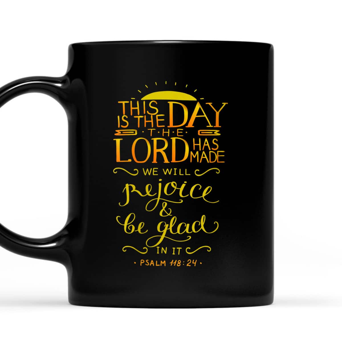 Psalm 11824 This Is The Day That The Lord Has Made Bible Verse T-Shirt