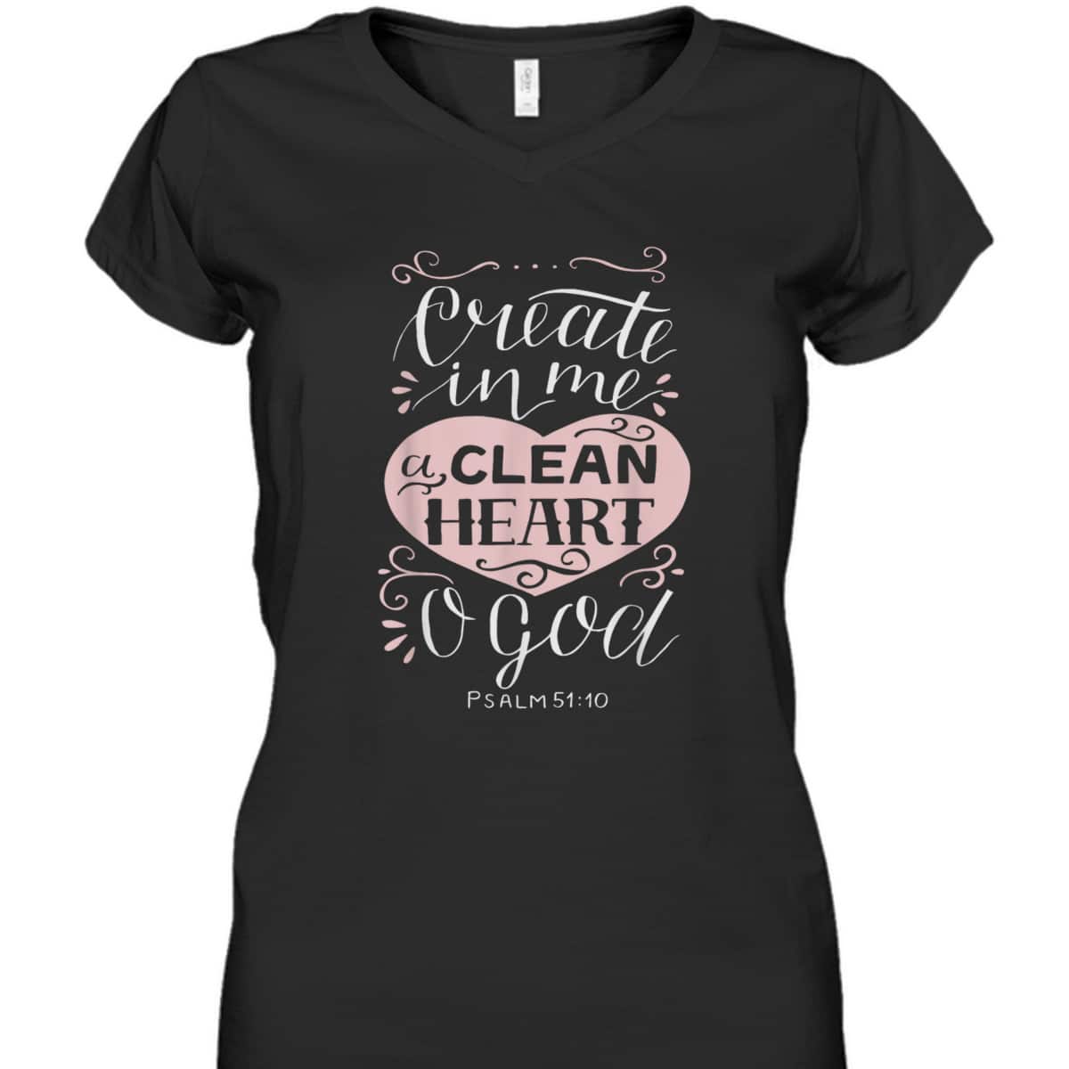 Christian Gift Psalm 51:10 Create In Me A Clean Heart T-Shirt