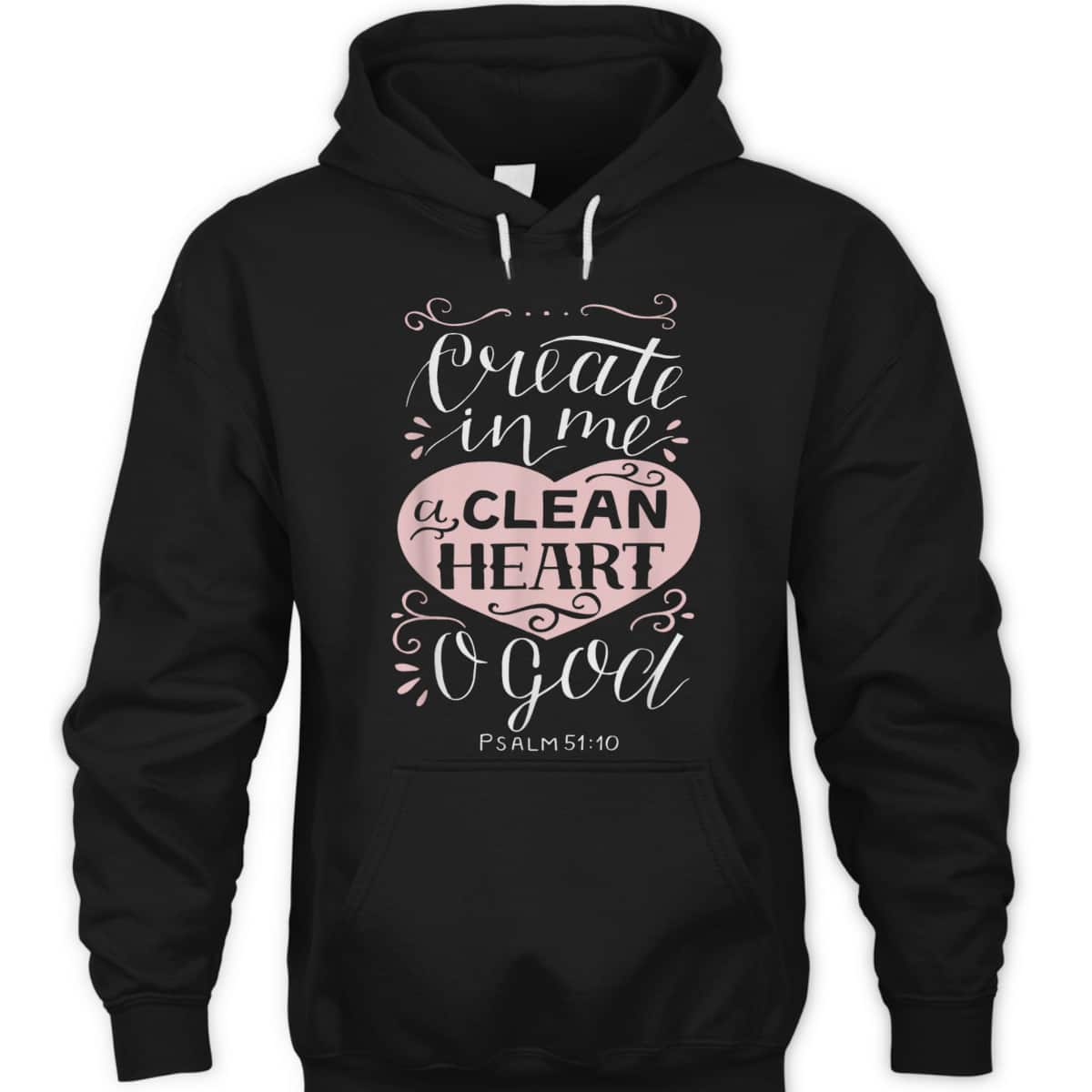 Christian Gift Psalm 51:10 Create In Me A Clean Heart T-Shirt