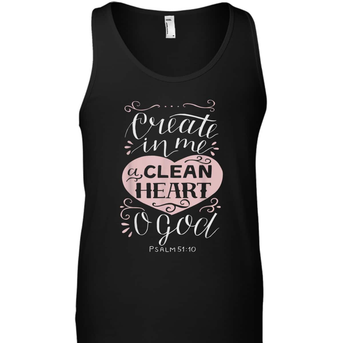 Christian Gift Psalm 51:10 Create In Me A Clean Heart T-Shirt