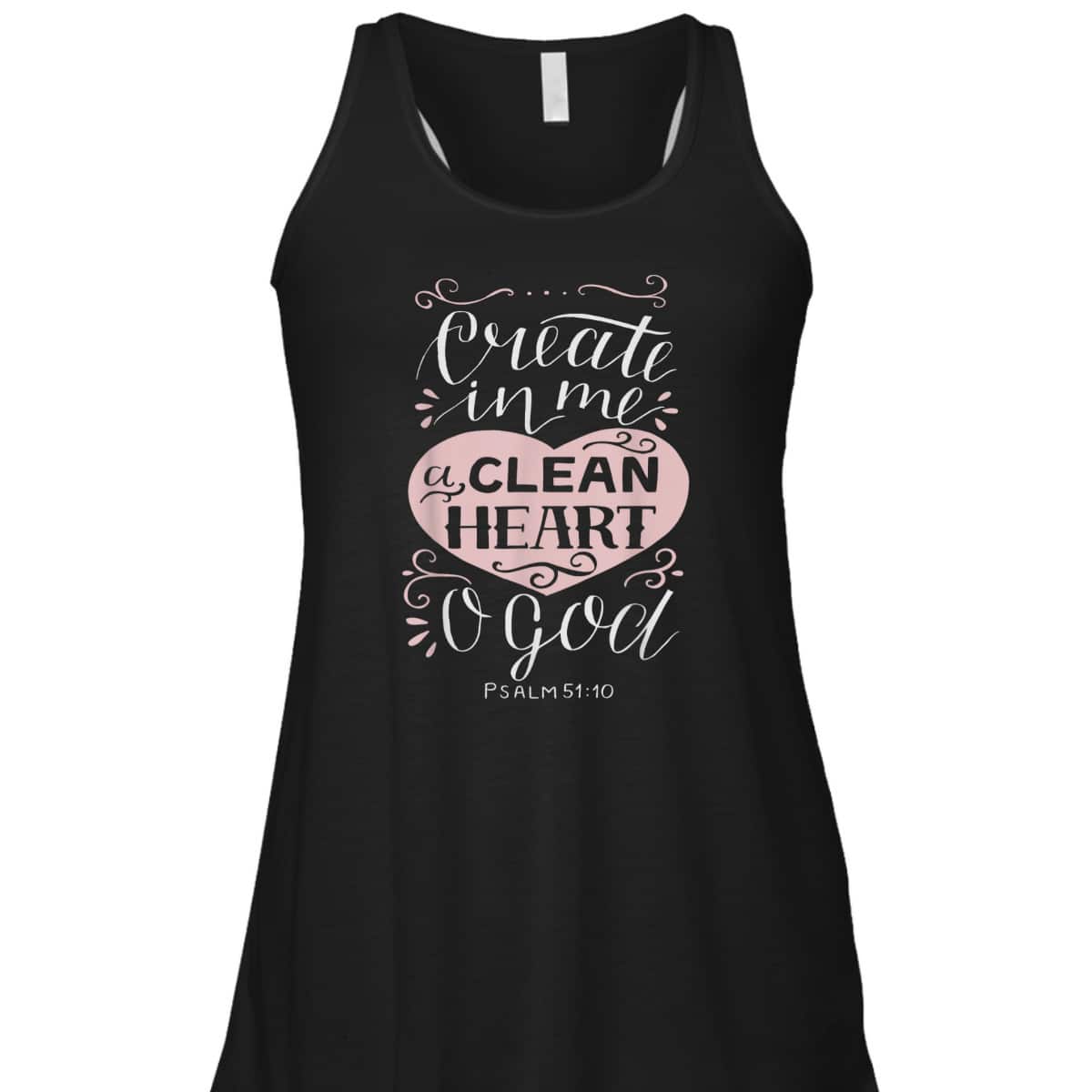 Christian Gift Psalm 51:10 Create In Me A Clean Heart T-Shirt