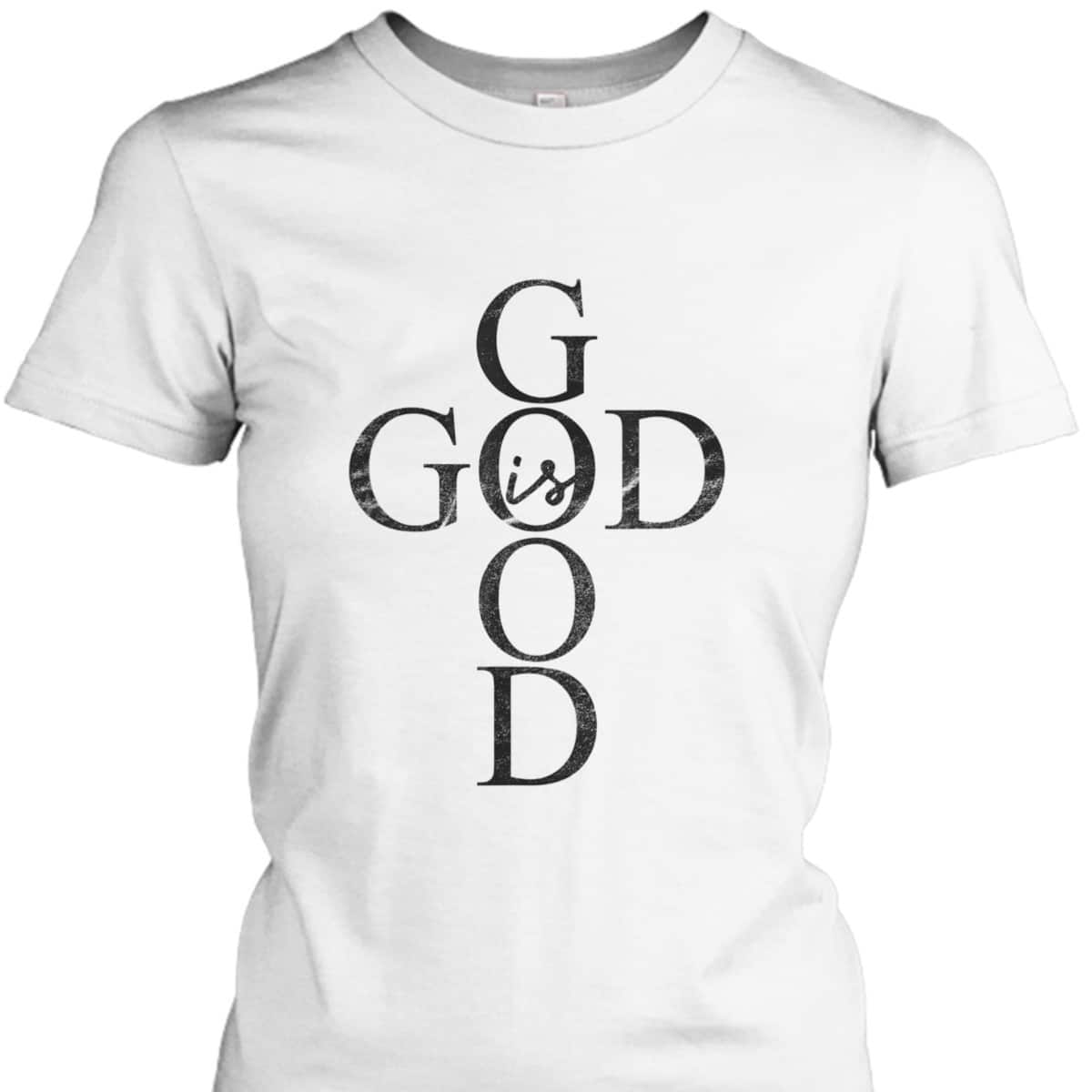 God Is Good Cross Dark Christian Religious T-Shirt God Is Good Cross Dark Christian Religious T-Shirt