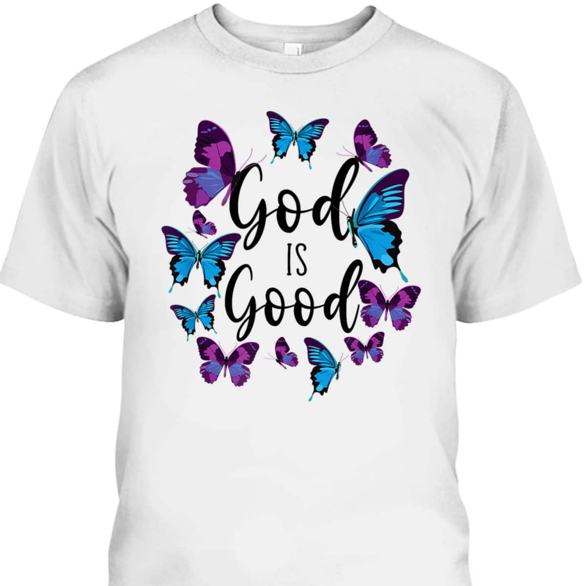 Christian Bible Verse Quote Butterfly God Is Good T-Shirt