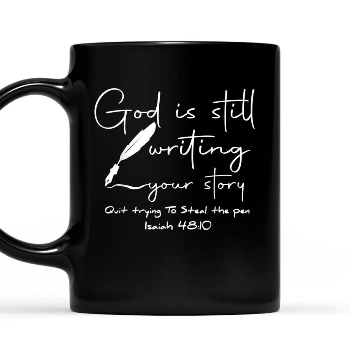 God Is Still Writing Your Story Quit Trying To Steal The Pen Bible Verse T-Shirt