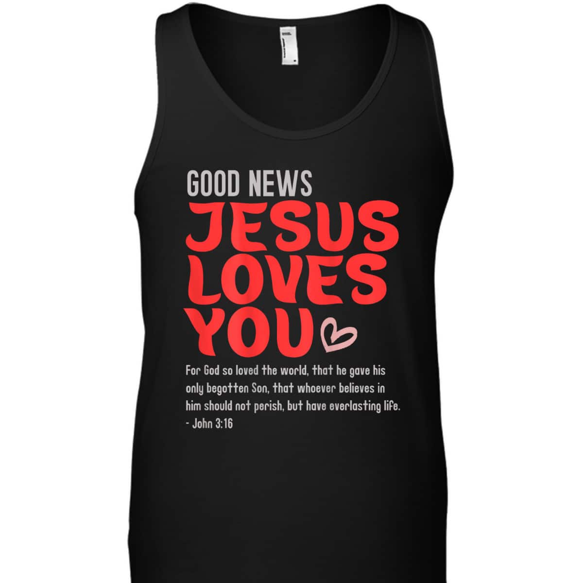 Good News Jesus Loves You Christian Message Bible Quote T-Shirt