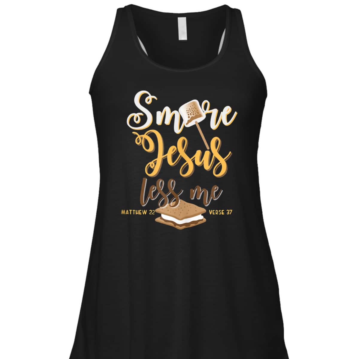 Christian Smore More Jesus Less Me Camping Chocolate Dessert T-Shirt