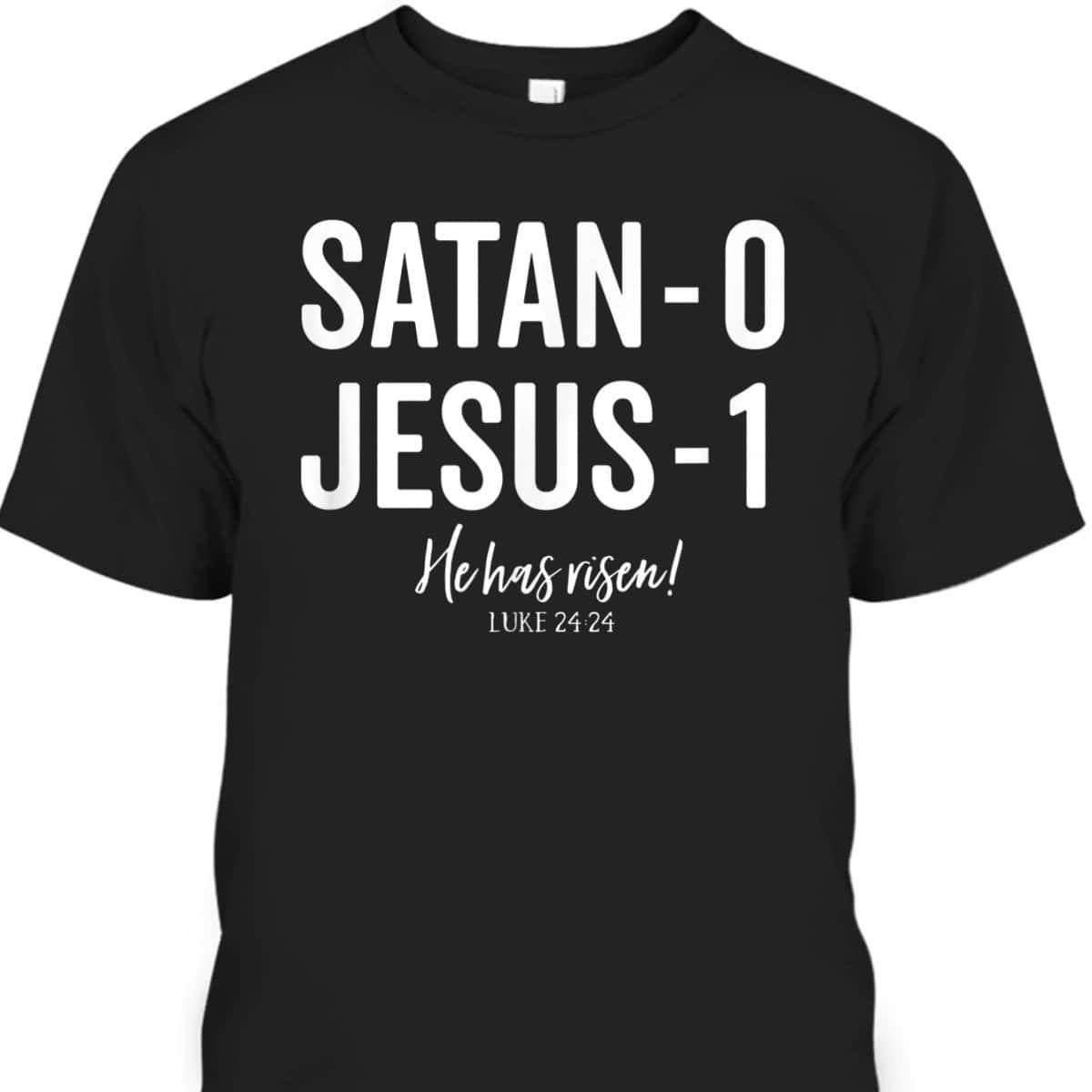 Jesus Has Risen Defeated Satan Cute Christian Worship T-Shirt Jesus Has Risen Defeated Satan Cute Christian Worship T-Shirt