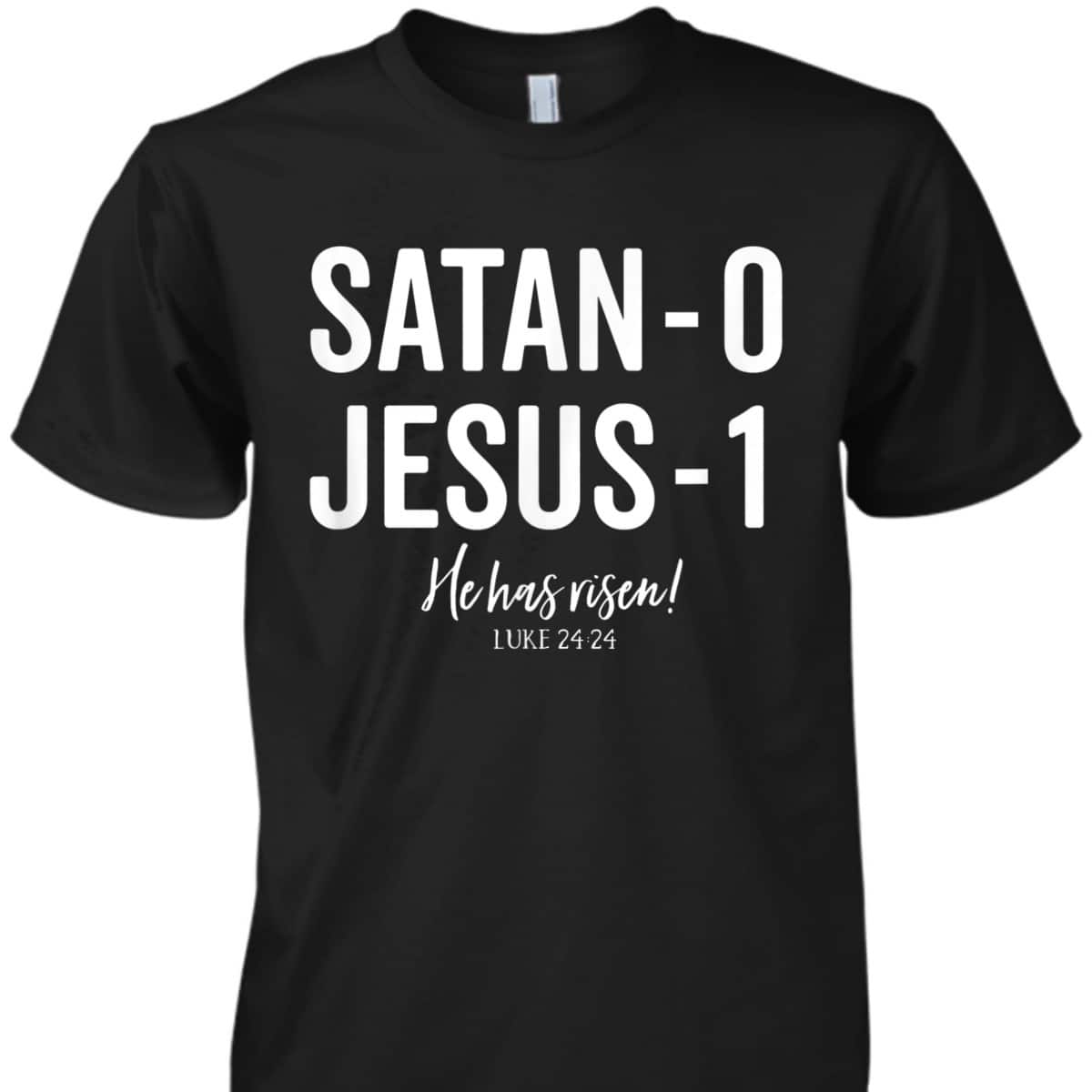 Jesus Has Risen Defeated Satan Cute Christian Worship T-Shirt Jesus Has Risen Defeated Satan Cute Christian Worship T-Shirt