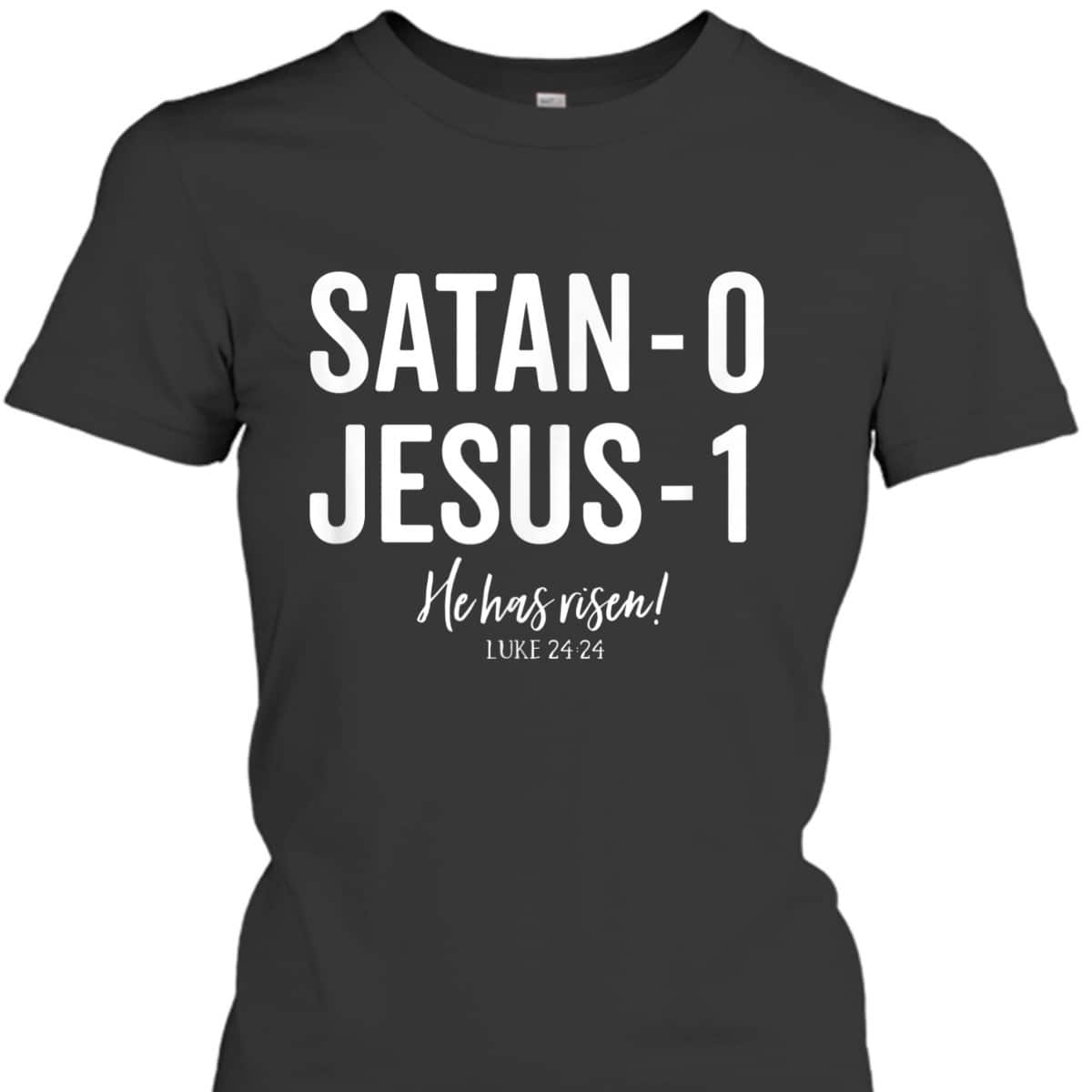 Jesus Has Risen Defeated Satan Cute Christian Worship T-Shirt Jesus Has Risen Defeated Satan Cute Christian Worship T-Shirt