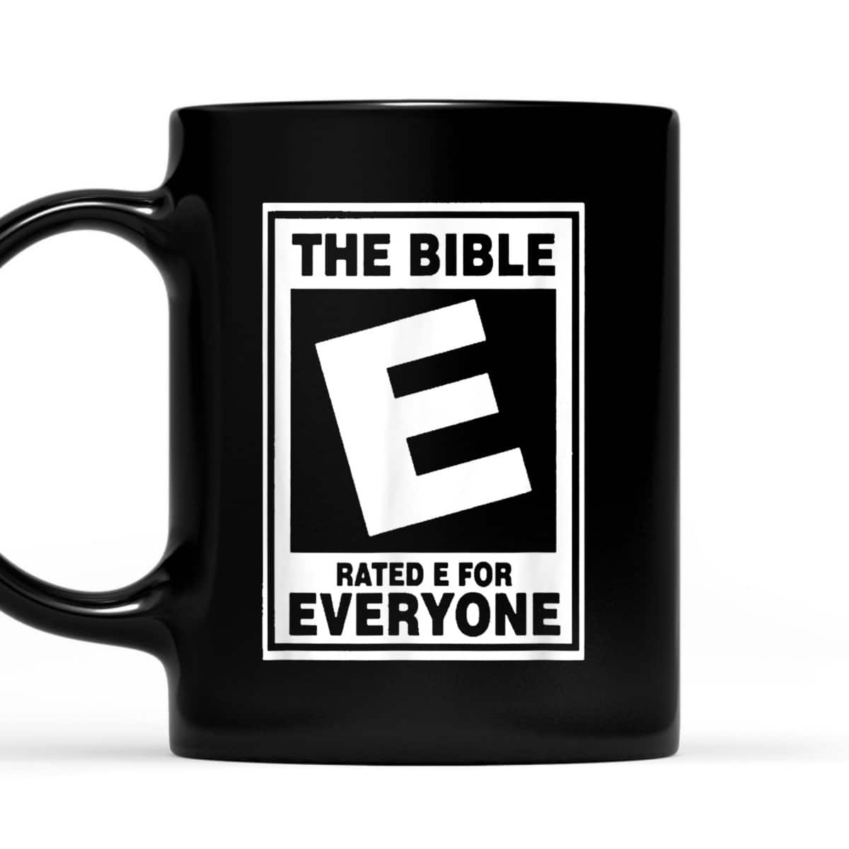 The Bible Rated E For Everyone Funny Christian T-Shirt The Bible Rated E For Everyone Funny Christian T-Shirt