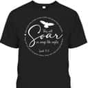 They Will Soar On Wings Like Eagles Christian Bible Verse T-Shirt