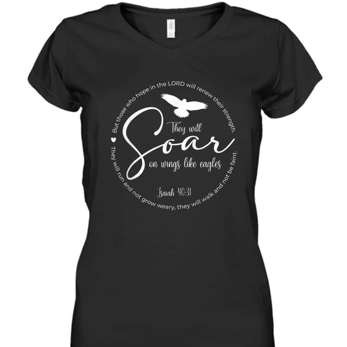 They Will Soar On Wings Like Eagles Christian Bible Verse T-Shirt