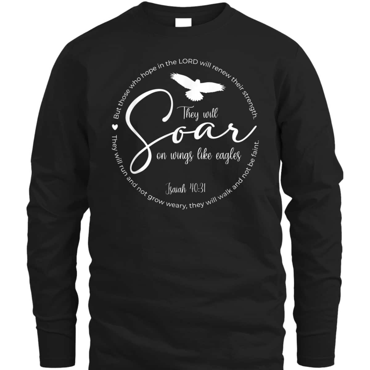 They Will Soar On Wings Like Eagles Christian Bible Verse T-Shirt