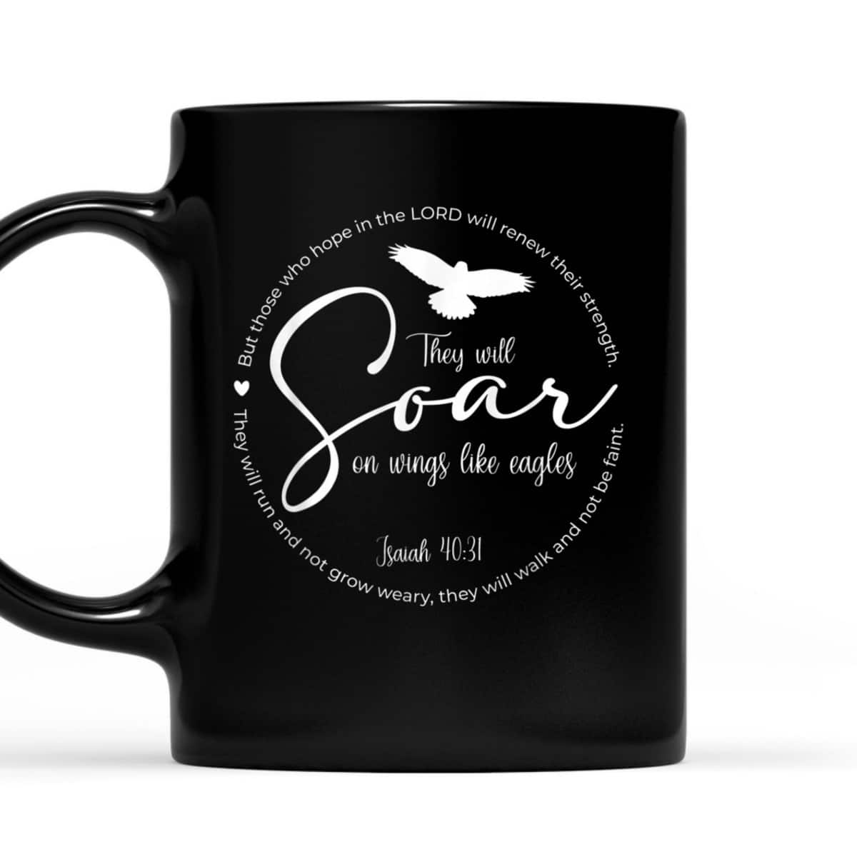 They Will Soar On Wings Like Eagles Christian Bible Verse T-Shirt They Will Soar On Wings Like Eagles Christian Bible Verse T-Shirt