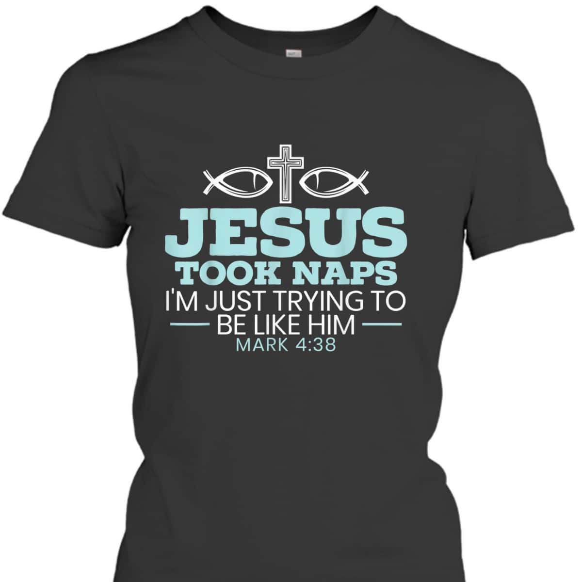 Jesus Took Naps Religious Pastor Bible Scripture Christian T-Shirt Jesus Took Naps Religious Pastor Bible Scripture Christian T-Shirt
