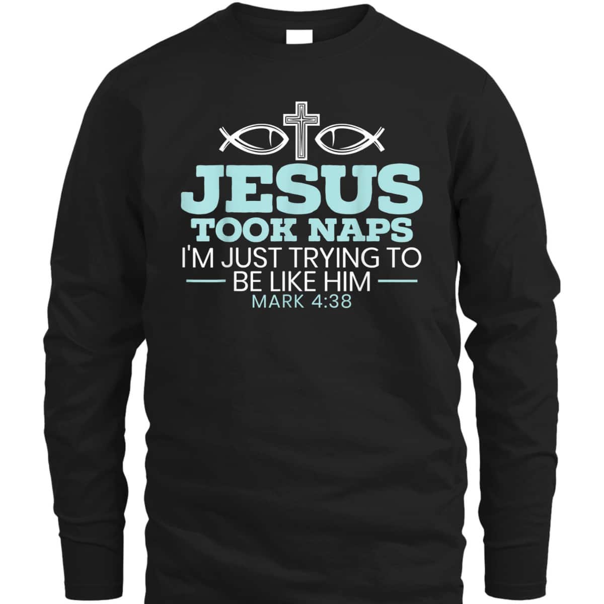 Jesus Took Naps Religious Pastor Bible Scripture Christian T-Shirt