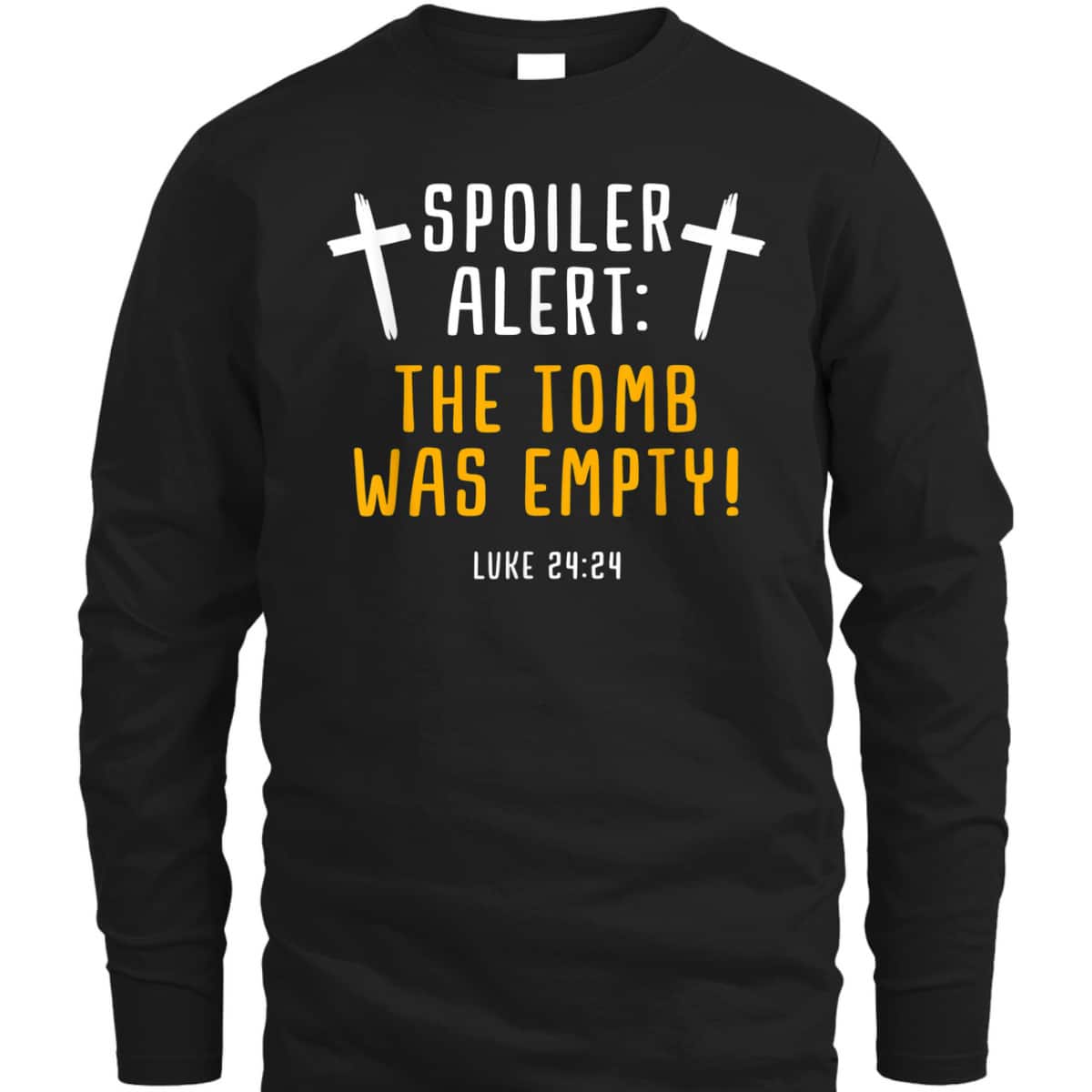 Spoiler Empty Tomb Christian Easter Day Gift Bible Verse T-Shirt Spoiler Empty Tomb Christian Easter Day Gift Bible Verse T-Shirt