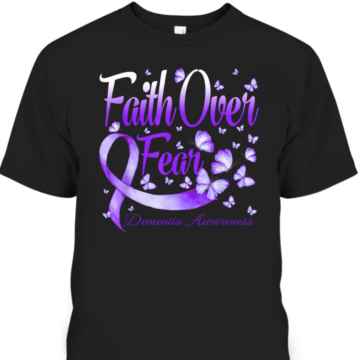 Faith Over Fear Dementia Awareness Butterfly Bible Verse T-Shirt Faith Over Fear Dementia Awareness Butterfly Bible Verse T-Shirt