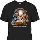 Christmas Wise Men Still Seek Him Xmas T-Shirt Christmas Wise Men Still Seek Him Xmas T-Shirt