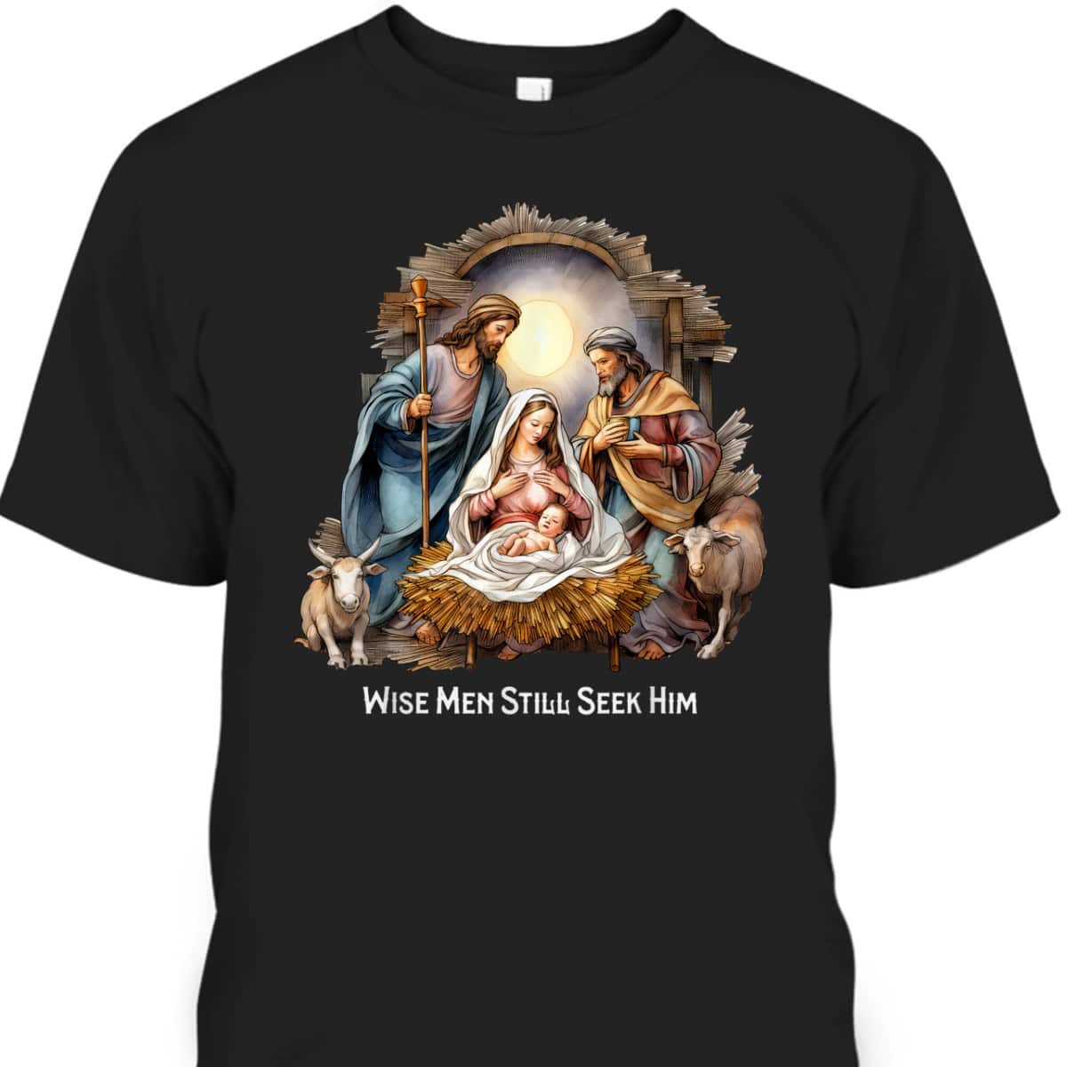 Christmas Wise Men Still Seek Him Xmas T-Shirt Christmas Wise Men Still Seek Him Xmas T-Shirt