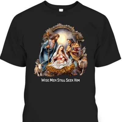Christmas Wise Men Still Seek Him Xmas T-Shirt