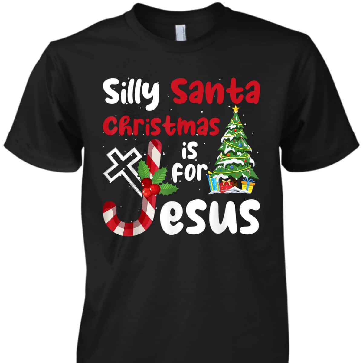 Religious Christmas Silly Santa Christmas Is For Jesus T-Shirt Religious Christmas Silly Santa Christmas Is For Jesus T-Shirt